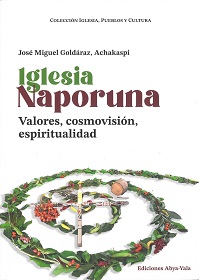 Goldáraz, José Miguel. Iglesia naporuna : valores, cosmovisión, espiritualidad