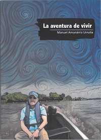 Amunárriz, Manuel. La aventura de vivir